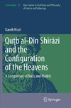 Qu¿b al-Din Shirazi and the Configuration of the Heavens