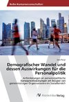 Demografischer Wandel und dessen Auswirkungen für die Personalpolitik