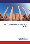 The Culture Hero in Classical Myth