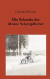 Die Schande der Alwine Schimpfhuber