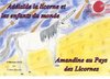 Adélaïde la licorne et les enfants du monde - Amandine au Pays des Licornes