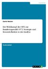 Der Wahlkampf der SPD zur Bundestagswahl 1972. Strategie und Besonderheiten in der Analyse