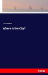 Where is the City?