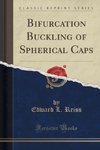 Reiss, E: Bifurcation Buckling of Spherical Caps (Classic Re