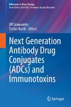 Next Generation Antibody Drug Conjugates (ADCs) and Immunotoxins