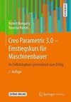 Creo Parametric 3.0 - Einstiegskurs für Maschinenbauer