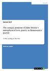 The unique position of John Donne's metaphysical love poetry in Renaissance poetry