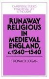 Runaway Religious in Medieval England, C.1240 1540