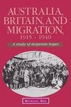 Australia, Britain and Migration, 1915 1940