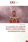 La question du collectif dans la scène artistique contemporaine russe