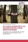 La crisis ecosocial y su manifestación como Epistemología