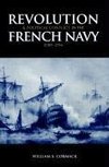 Revolution and Political Conflict in the French Navy 1789 1794