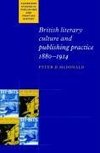 British Literary Culture and Publishing Practice, 1880 1914