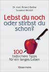 Lebst du noch oder stirbst du schon?