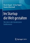 Im Startup die Welt gestalten