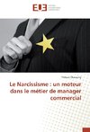 Le Narcissisme : un moteur dans le métier de manager commercial