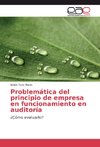 Problemática del principio de empresa en funcionamiento en auditoría