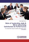 Role of leadership style & IM in enhancing Satisfaction & Performance