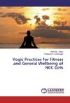 Yogic Practices for Fitness and General Wellbeing of NCC Girls