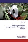 Inverse response compensator theory and design