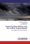 Smart Cyclone Alerts over the Indian Subcontinent