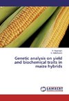 Genetic analysis on yield and biochemical traits in maize hybrids