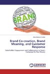 Brand Co-creation, Brand Meaning, and Customer Response