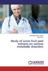 Study of some fruit peel extracts on various metabolic disorders