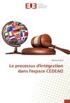 Le processus d'intégration dans l'espace CEDEAO