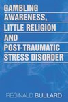 Gambling Awareness, Little Religion and Post-traumatic Stress Disorder