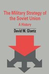 Glantz, D: Military Strategy of the Soviet Union