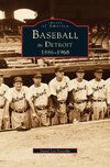 Baseball in Detroit 1886-1968