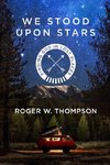 Thompson, R:  We Stood Upon Stars