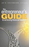 The Entrepreneur's Guide to Achieving Financial Freedom