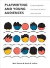 Omasta, M: Playwriting and Young Audiences - Collected Wisdo