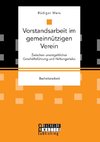 Vorstandsarbeit im gemeinnützigen Verein. Zwischen unentgeltlicher Geschäftsführung und Haftungsrisiko