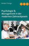 Psychologie & Management in der modernen Zahnarztpraxis