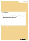 Cash Management. Zahlungsverkehr und Zahlungsstromsteuerung