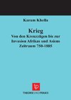 Krieg - Von den Kreuzzügen bis zur Invasion Afrikas und Asiens