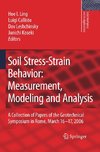 Soil Stress-Strain Behavior: Measurement, Modeling and Analysis