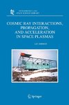 Cosmic Ray Interactions, Propagation, and Acceleration in Space Plasmas