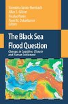 The Black Sea Flood Question: Changes in Coastline, Climate and Human Settlement