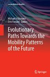 Evolutionary Paths Towards the Mobility Patterns of the Future