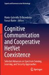 Cognitive Communication and Cooperative HetNet Coexistence