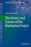 The History and Science of the Manhattan Project