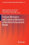 Fracture Mechanics and Statistical Mechanics of Reinforced Elastomeric Blends