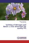 Splitting of Nitrogen and Boron: a new dimension for quality TPS