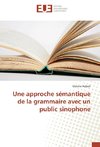 Une approche sémantique de la grammaire avec un public sinophone