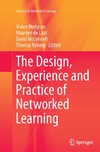 The Design, Experience and Practice of Networked Learning