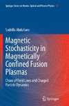 Magnetic Stochasticity in Magnetically Confined Fusion Plasmas